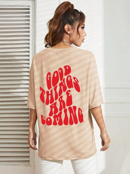 Good Things Are Coming Slogan Letter Printing T-Shirt Women Cotton Clothing O-Neck Breathable Short Sleeve Loose Oversize Tops