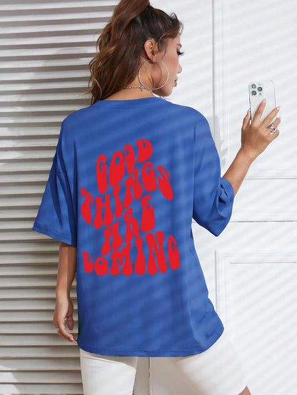 Good Things Are Coming Slogan Letter Printing T-Shirt Women Cotton Clothing O-Neck Breathable Short Sleeve Loose Oversize Tops